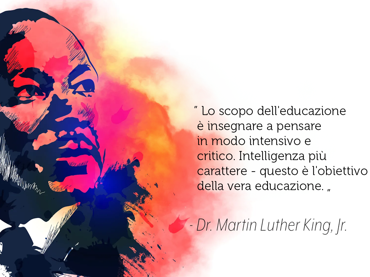 Die Funktion der Bildung ist es, intensiv und kritisch zu denken. Intelligenz plus Charakter - das ist das Ziel wahrer Bildung. - Dr. Martin Luther King